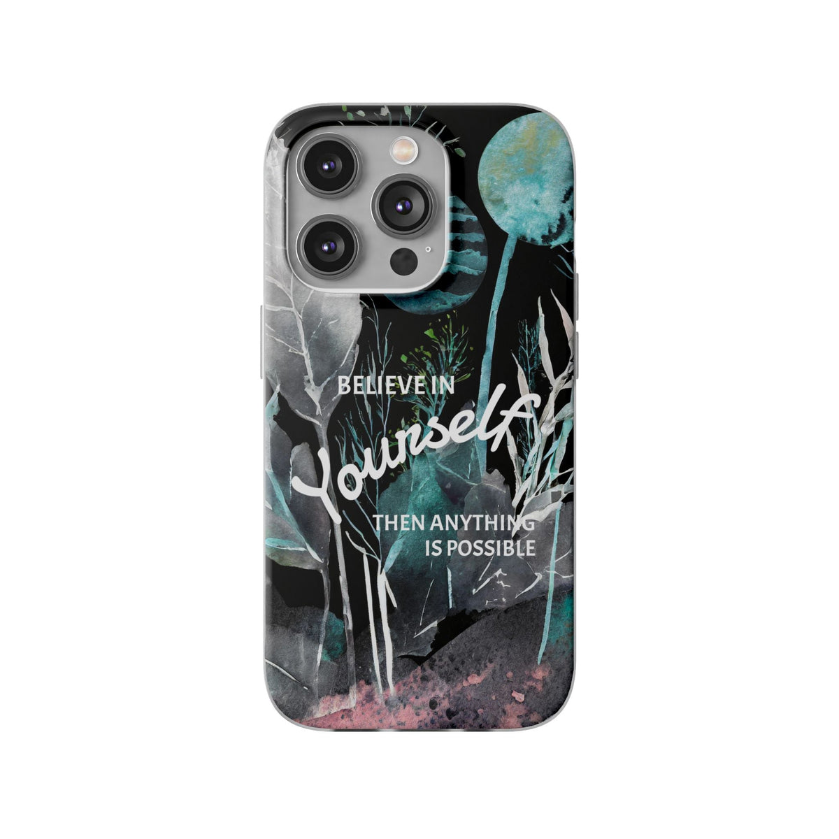 Believe in Yourself Flexi Phone Case