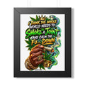 Framed Poster - "Smoke a Joint and Calm the Fu... Down" Cannabis Art Print