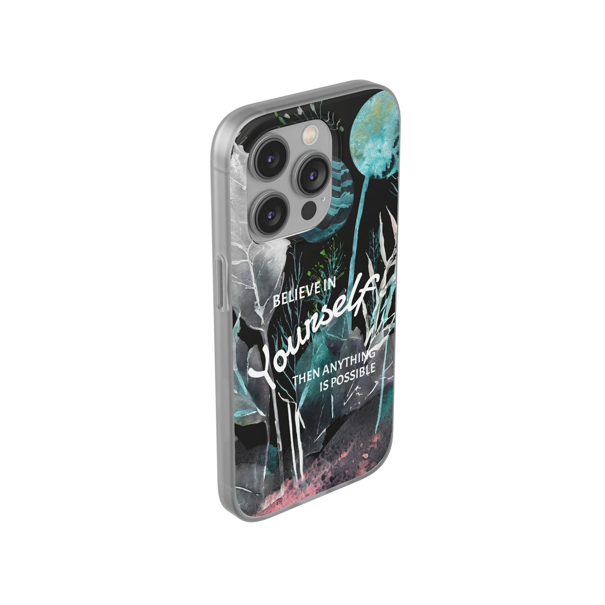 Believe in Yourself Flexi Phone Case