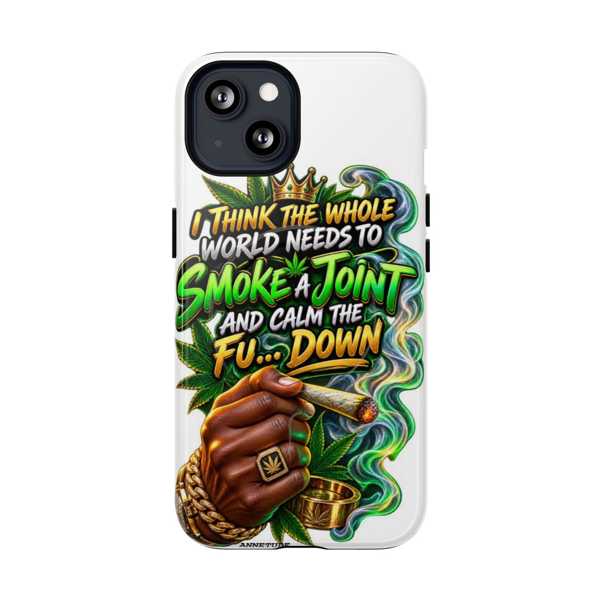 Phone Case — "Think the Whole World Needs to Smoke a Joint" Bold Marijuana Graphic Tough Magnetic Case