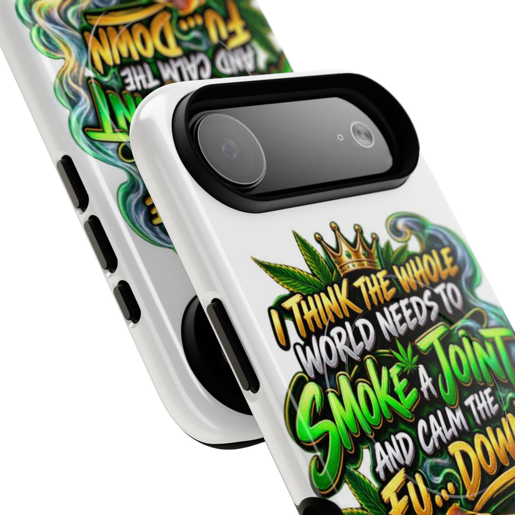 Phone Case — "Think the Whole World Needs to Smoke a Joint" Bold Marijuana Graphic Tough Magnetic Case