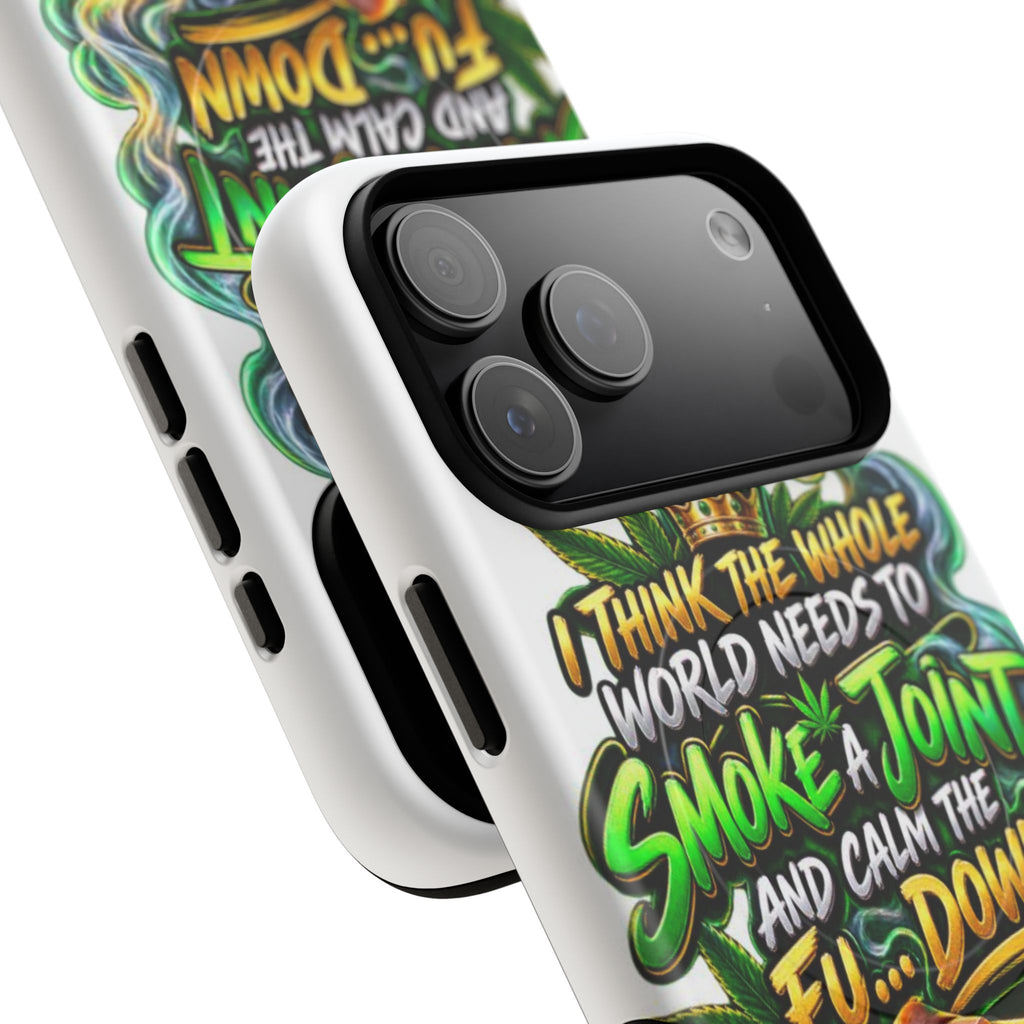Phone Case — "Think the Whole World Needs to Smoke a Joint" Bold Marijuana Graphic Tough Magnetic Case